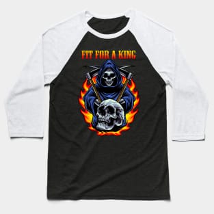 FIT FOR A KING BAND Baseball T-Shirt